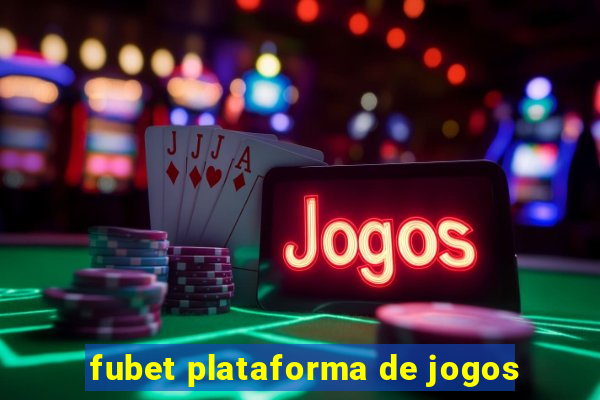 fubet plataforma de jogos